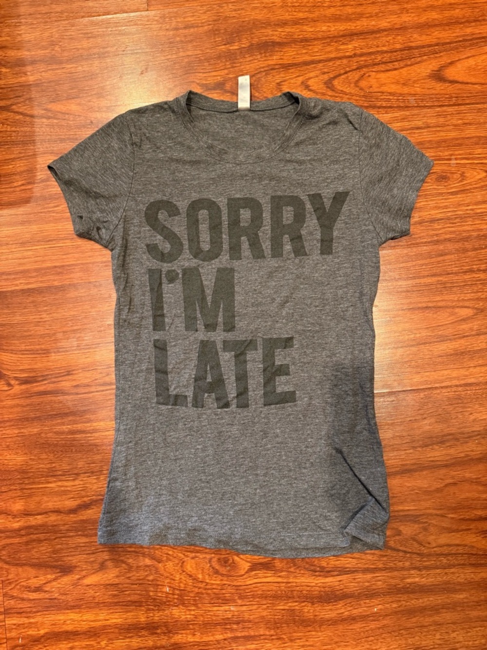 Women’s Gray Graphic Tee — "Sorry I'm Late"
